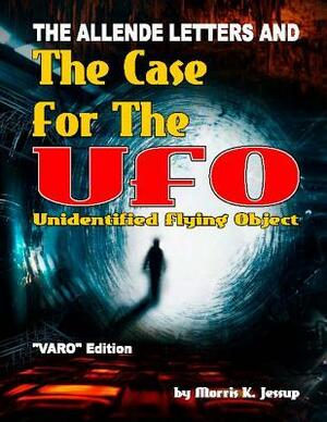 The Allende Letters and the VARO Edition of The Case for the UFO by Gray Barker, Morris K. Jessup