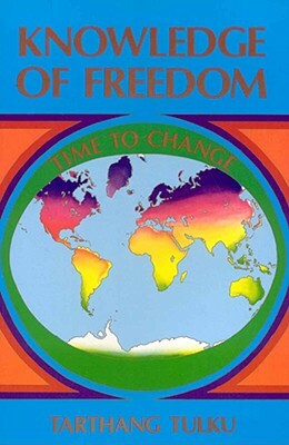 Knowledge of Freedom: Time to Change by Tarthang Tulku