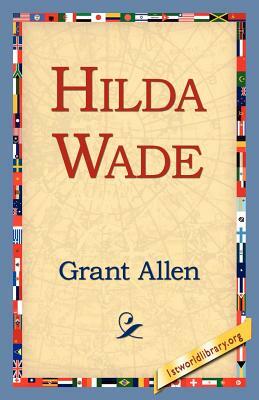 Hilda Wade by Grant Allen