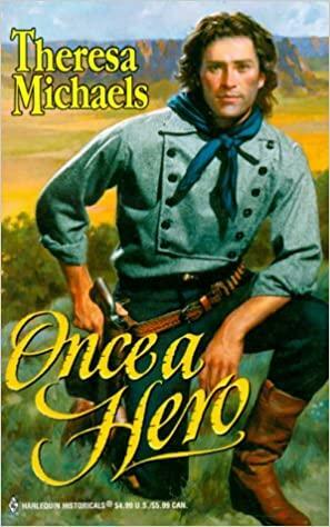 Once a Hero by Theresa Michaels