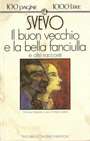 Il buon vecchio e la bella fanciulla by Mario Lunetta, Italo Svevo