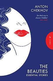 The Beauties: Essential Stories by Anton Chekhov
