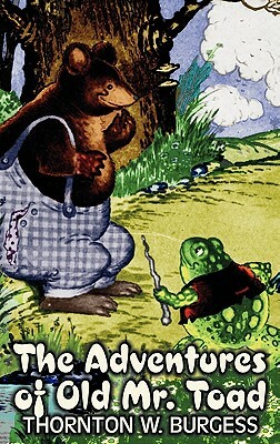 The Adventures of Old Mr. Toad by Thornton Burgess, Fiction, Animals, Fantasy & Magic by Thornton W. Burgess