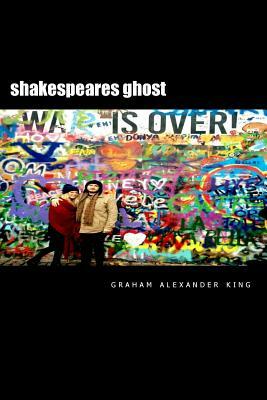 shakespeares ghost: an abstract theatre of poetry by Graham King