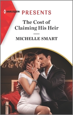 The Cost of Claiming His Heir by Michelle Smart