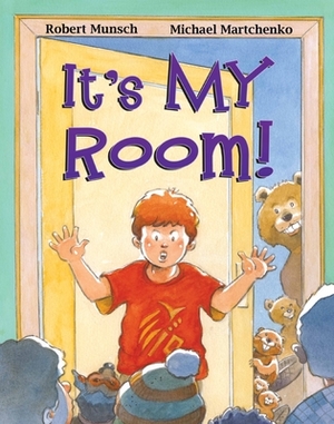 It's My Room! by Robert Munsch