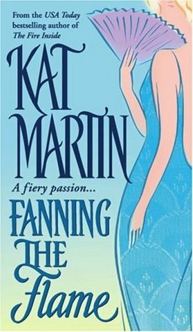 Fanning the Flame by Kat Martin