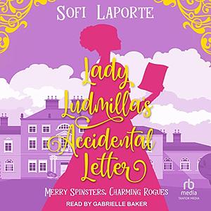 Lady Ludmilla's Accidental Letter  by Sofi Laporte