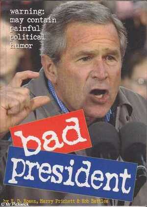 Bad President by James Friedman, Harry Prichett, R.D. Rosen, Rob Battles
