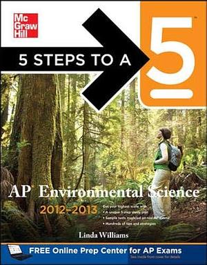 5 Steps to a 5 AP Environmental Science, 2012-2013 Edition by Linda Williams