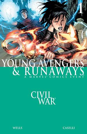 Civil War: Young Avengers & Runaways #1 by Zeb Wells