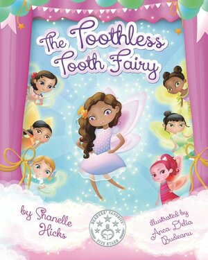 The Toothless Tooth Fairy by Shanelle Hicks, Anca Delia Budeanu