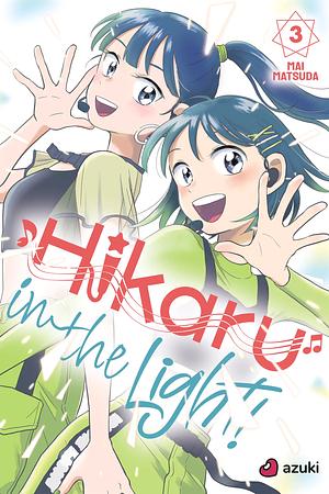 Hikaru in the Light!, Volume 3 by Mai Matsuda