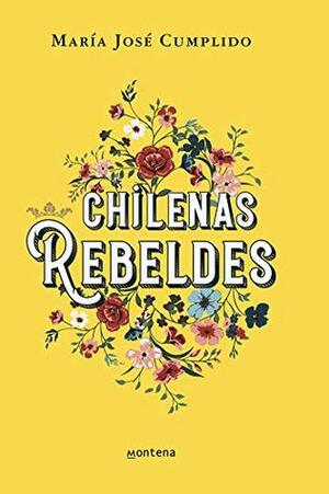 Chilenas rebeldes by María José Cumplido