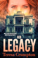 Her Legacy (The Foster House Legacy # 1) by Teresa Crumpton
