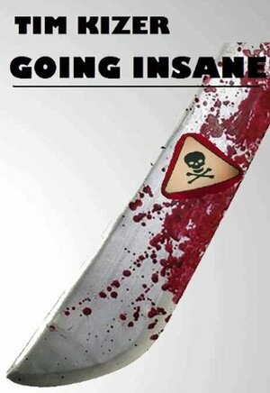 Going Insane by Tim Kizer