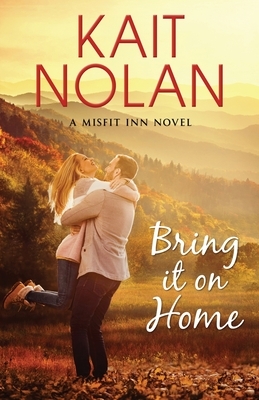 Bring it on Home by Kait Nolan