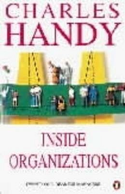 Inside Organizations: 21 Ideas for Managers by Charles B. Handy