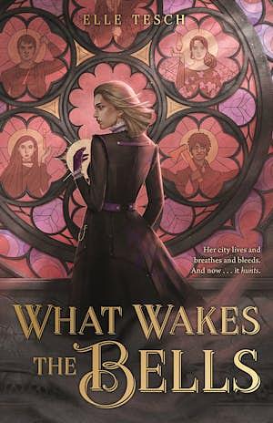 What Wakes the Bells by Elle Tesch