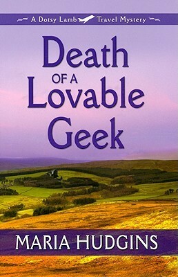 Death of a Lovable Geek by Maria Hudgins