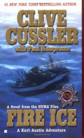 Fire Ice by Paul Kemprecos, Clive Cussler