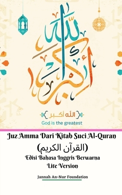 Juz Amma Dari Kitab Suci Al-Quran (&#1575;&#1604;&#1602;&#1585;&#1570;&#1606; &#1575;&#1604;&#1603;&#1585;&#1610;&#1605;) Edisi Bahasa Inggris Berwarn by Jannah An-Nur Foundation