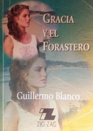 Gracia y el forastero by Guillermo Blanco