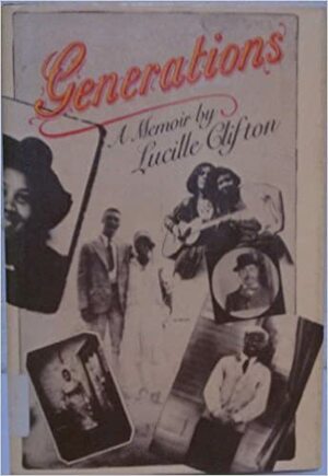 Generations: A Memoir by Lucille Clifton