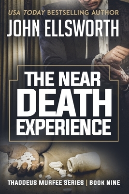 The Near Death Experience by John Ellsworth