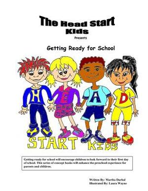 The Head Start Kids: Present Getting For School by Martha Elizabeth Irene Durhal