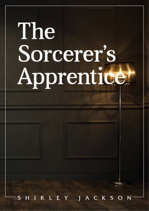 The Sorcerer's Apprentice by Shirley Jackson