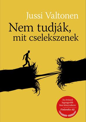 Nem tudják, mit cselekszenek by Kristian London, Jussi Valtonen