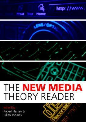 The New Media Theory Reader by Julian Thomas, Robert Hassan