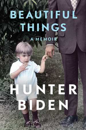 Beautiful Things by Hunter Biden
