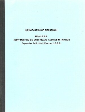 U.S.-U.S.S.R. Joint Meeting on Earthquake Hazards Mitigation: September 9-13, 1991, Moscow, U.S.S.R. by Division on Engineering and Physical Sci, Commission on Engineering and Technical, National Research Council