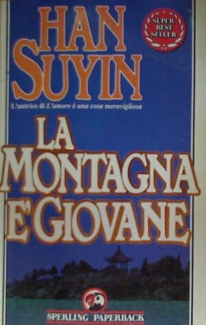 La montagna é giovane by Han Suyin