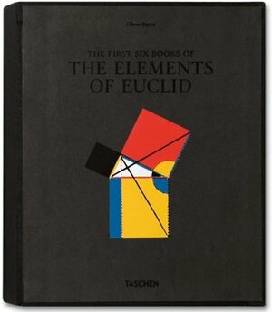 Six Books of Euclid by Oliver Byrne, Euclid, Werner Oechslin, Petra Lamers-Schutze