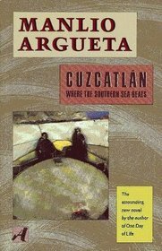 Cuzcatlan Where the Southern Sea Beats by Manlio Argueta