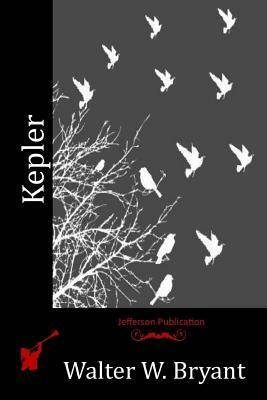 Kepler by Walter W. Bryant