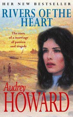 Rivers of the Heart by Audrey Howard