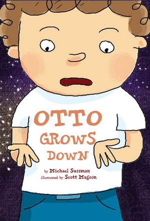 Otto Grows Down by Michael B. Sussman, Scott Magoon