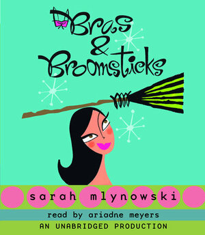 Bras & Broomsticks by Sarah Mlynowski