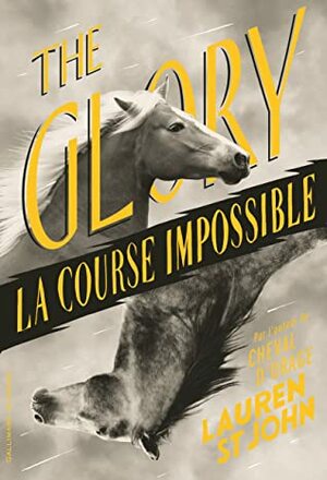 The Glory. La course impossible (ROMANS JUNIOR) by Lauren St John, Julie Lopez, Antonin Faure