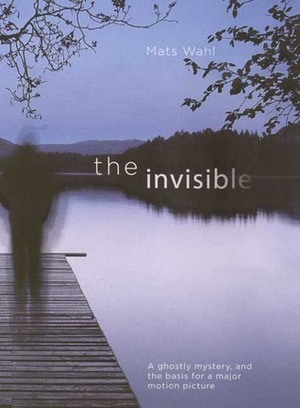 The Invisible by Mats Wahl