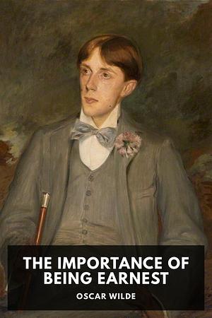 The Importance of Being Earnest by Oscar Wilde