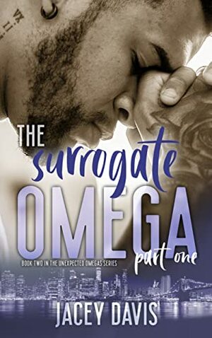 The Surrogate Omega Part One by Jacey Davis