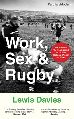 Work, Sex & Rugby by Lewis Davies