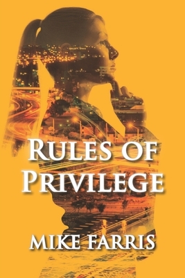 Rules of Privilege by Mike Farris