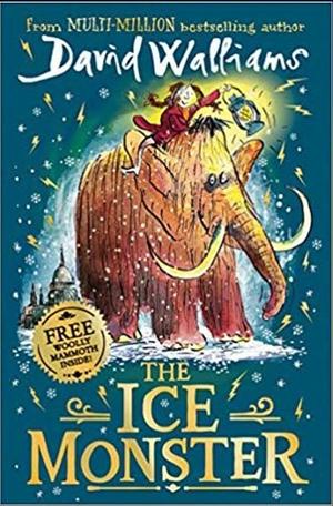 The Ice Monster: The award-winning children's book from multi-million bestseller author David Walliams by Tony Ross, David Walliams