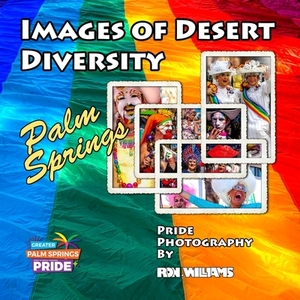 Images of Desert Diversity: Pride Photography Palm Springs by Ron Williams